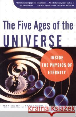 The Five Ages of the Universe: Inside the Physics of Eternity Adams, Fred C. 9780684865768 Free Press - książka