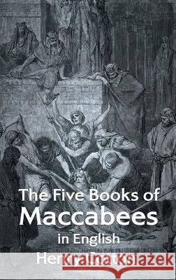 The Five Books of Maccabees in English Hardcover Henry Cotton 9781639234615 Lushena Books - książka