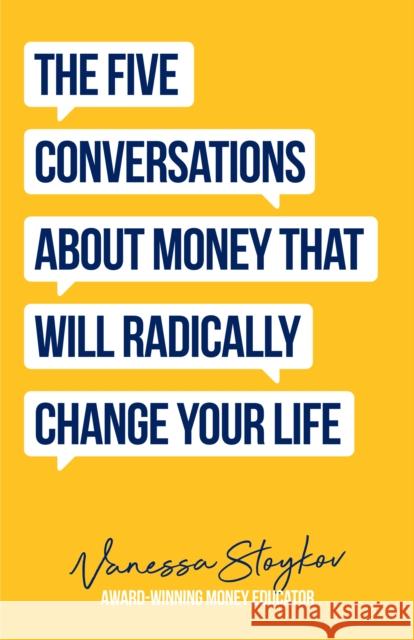 The Five Conversations about Money That Will Radically Change Your Life: Could Be the Best Money Book You Ever Own (Financial Risk Management) Stoykov, Vanessa 9781684810246 Mango - książka
