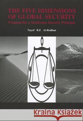 The Five Dimensions of Global Security: Proposal for a Multi-Sum Security Principle Nayef Al-Rodhan 9783825804787 Lit Verlag - książka
