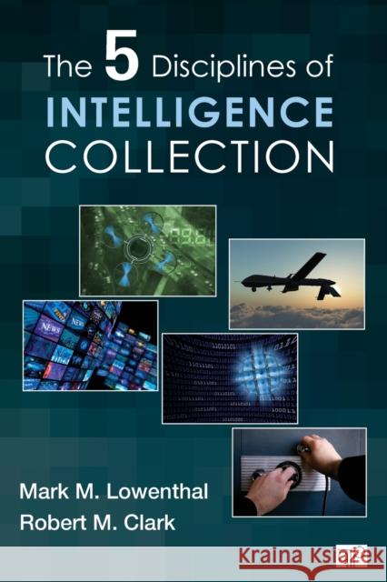 The Five Disciplines of Intelligence Collection Mark M. Lowenthal 9781452217635 SAGE Publications Inc - książka