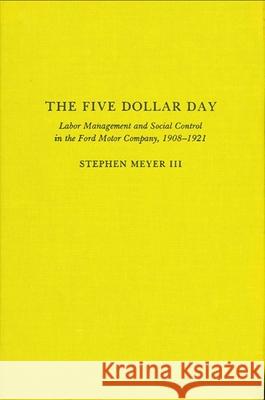 The Five Dollar Day Stephen Meyer 9780873955096 State University of New York Press - książka