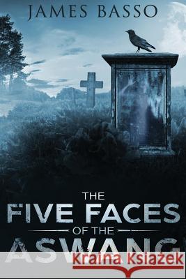 The Five Faces of the Aswang James Basso 9781985050693 Createspace Independent Publishing Platform - książka