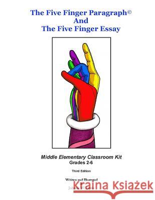 The Five Finger Paragraph(c) and The Five Finger Essay: Mid. Elem., Class Kit: Middle Elementary (Grades 2-6) Classroom Kit Lewis, Johnnie W. 9781502918598 Createspace - książka