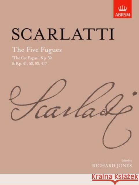 The Five Fugues : 'The Cat Fugue', Kp. 30 & Kp. 41, 58, 93, 417  9781854723161 Associated Board of the Royal Schools of Musi - książka