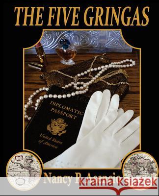 The Five Gringas Mrs Nancy R. Asencio Nancy R. Asencio MR Manuel Asencio 9781467900300 Createspace - książka