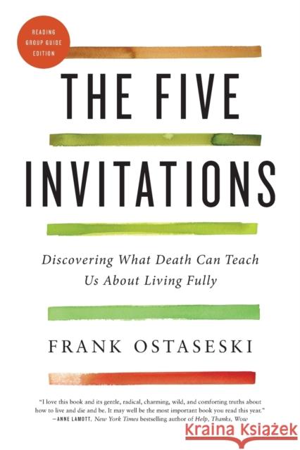 The Five Invitations: Discovering What Death Can Teach Us about Living Fully Frank Ostaseski 9781250076748 Flatiron Books - książka