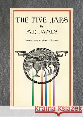 The Five Jars (Illustrated Edition) James, Montague Rhodes 9780987367822 Michael Walmer - książka
