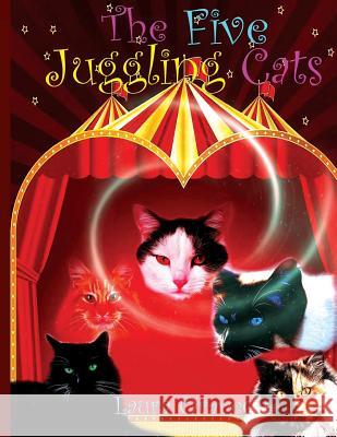 The Five Juggling Cats Laura Oravec Stallionstudios88 9780997575620 Laura Oravec - książka