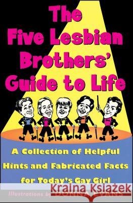 The Five Lesbian Brothers Guide to Life Five lesbian brothers 9780684813844 Simon & Schuster - książka