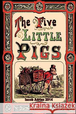 The five little pigs (1880) Adrian, Iacob 9781508699866 Createspace - książka