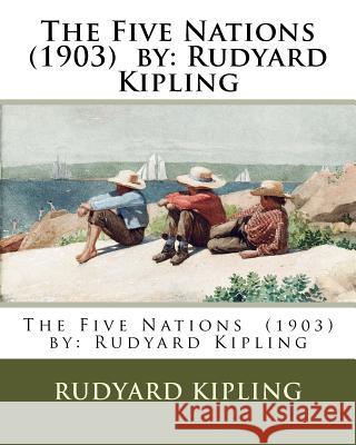 The Five Nations (1903) by: Rudyard Kipling Rudyard Kipling 9781542953689 Createspace Independent Publishing Platform - książka