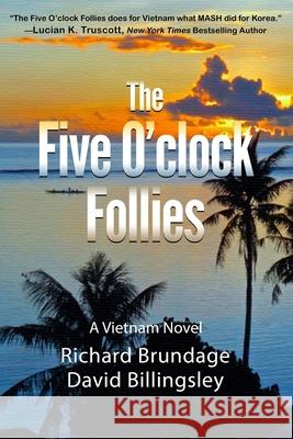 The Five O'clock Follies David Billingsley Richard Brundage 9780978507015 Richard Brundage - książka