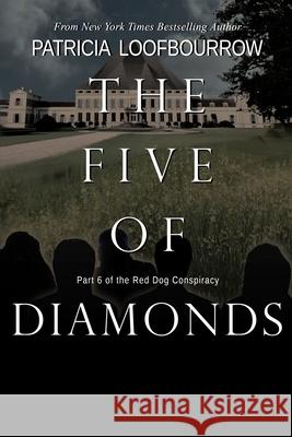 The Five of Diamonds: Part 6 of the Red Dog Conspiracy Patricia Loofbourrow 9781944223342 Red Dog Press, LLC - książka