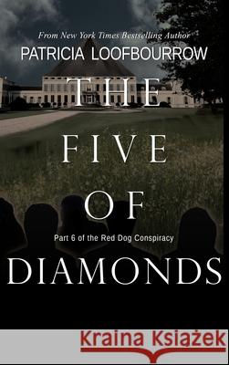 The Five of Diamonds: Part 6 of the Red Dog Conspiracy Patricia Loofbourrow 9781944223366 Red Dog Press, LLC - książka