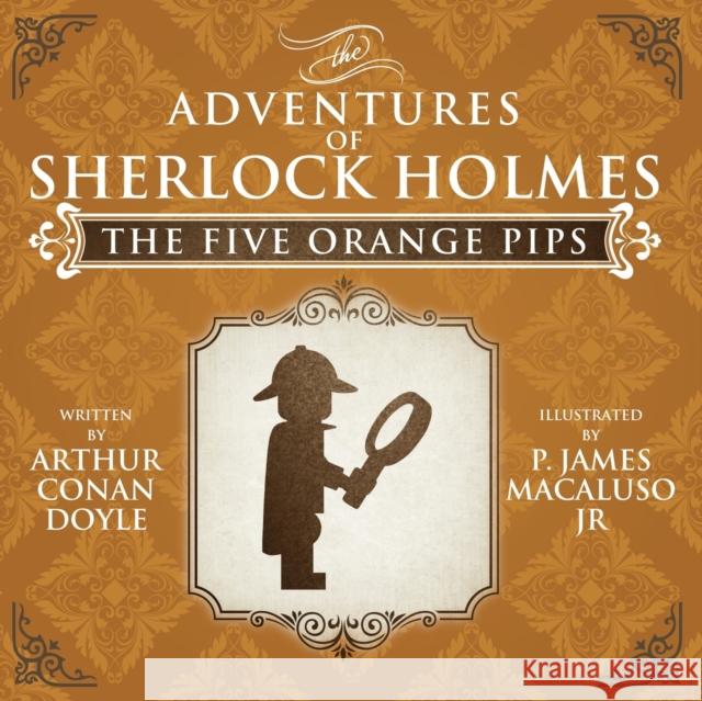 The Five Orange Pips - The Adventures of Sherlock Holmes Re-Imagined Sir Arthur Conan Doyle, James P. Macaluso 9781780926957 MX Publishing - książka