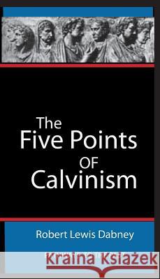 The Five Points Of Calvinism: Pathways To The Past Dabney, Robert Robert Lewis 9781945698095 Published by Parables - książka