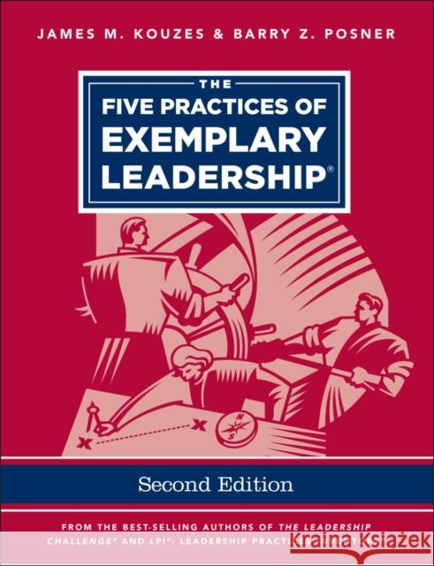 The Five Practices of Exemplary Leadership James M. Kouzes Barry Z. Posner  9780470907344 Jossey Bass Wiley - książka