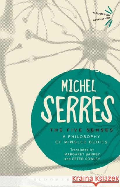 The Five Senses: A Philosophy of Mingled Bodies Serres, Michel 9781474299640 Bloomsbury Publishing PLC - książka