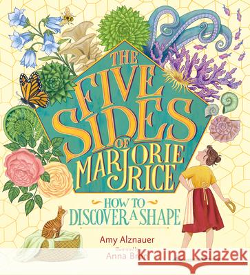 The Five Sides of Marjorie Rice: How to Discover a Shape Amy Alznauer Anna Bron 9781536229479 Candlewick Press (MA) - książka