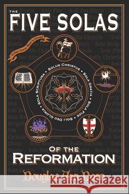 The Five Solas of the Reformation: With Appendices Douglas Va 9780986237638 Waters of Creation Publishing - książka