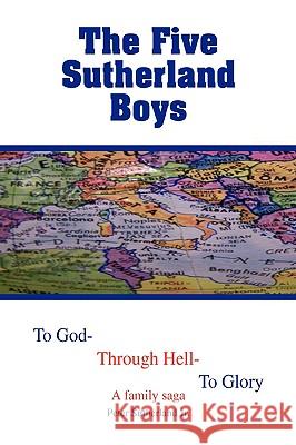 The Five Sutherland Boys Peter Jr. Sutherland 9781436329033 Xlibris Corporation - książka