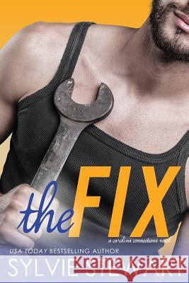 The Fix: A Carolina Connections Novel Sylvie Stewart Heather Mann 9780998926056 Rolling Hearts Press - książka