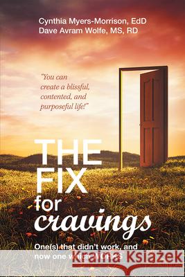 The Fix for Cravings: One(s) That Didn't Work, and Now One Which Works Cindy Myers-Morrison, Edd 9781796091656 Xlibris Us - książka