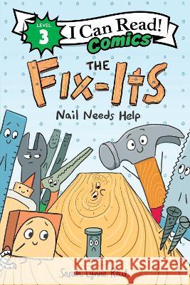 The Fix-Its: Nail Needs Help Sarah Lynne Reul Sarah Lynne Reul 9780063295513 Harperalley - książka