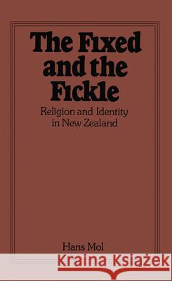 The Fixed and the Fickle: Religion and Identity in New Zealand Hans Mol 9781554585557 Wilfrid Laurier University Press - książka