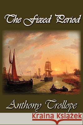 The Fixed Period Anthony Trollope 9781607620068 Norilana Books - książka