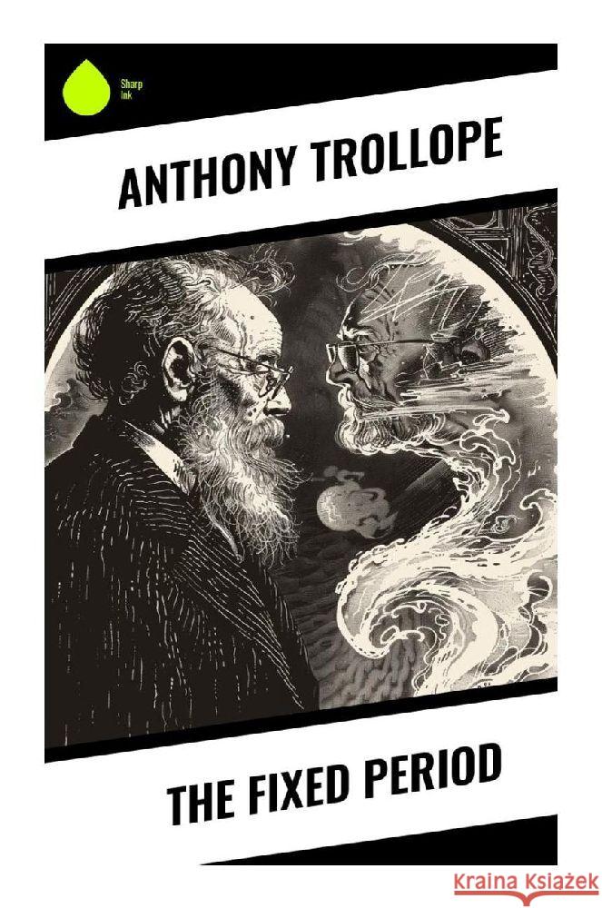 The Fixed Period Trollope, Anthony 9788028375348 Sharp Ink - książka