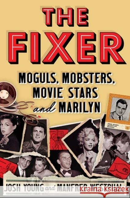 The Fixer: Moguls, Mobsters, Movie Stars, and Marilyn Westphal, Manfred 9781538751428 Little, Brown & Company - książka