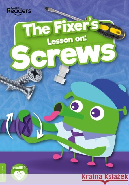 The Fixer's Lesson on: Screws William Anthony 9781839279034 BookLife Publishing - książka