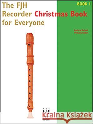 The Fjh Recorder Christmas Book for Everyone Book 1 Andrew Balent Philip Groeber 9781619280526 Alfred Music - książka