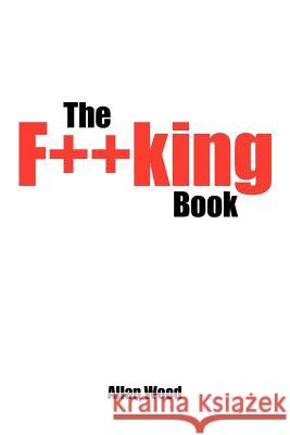 The F**king Book Allan Wood 9781425954826 Authorhouse - książka