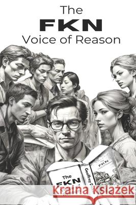 The FKN Voice of Reason Geoffrey Dicker 9798328927635 Independently Published - książka