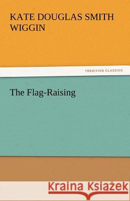 The Flag-Raising  9783842442399 tredition GmbH - książka