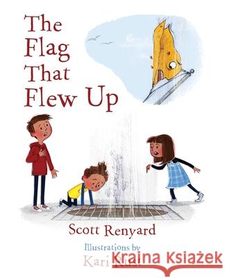 The Flag That Flew Up Scott Renyard Kari Rust 9781777915704 Juggernaut Classics - książka