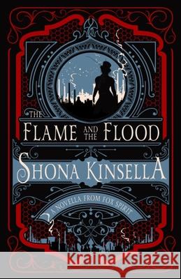 The Flame and The Flood Shona Kinsella 9781910462300 Fox Spirit Books - książka