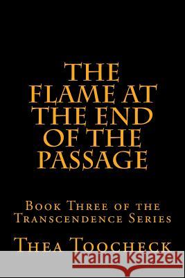 The Flame at the End of the Passage Thea Toocheck 9781492305064 Createspace - książka