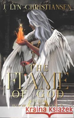 The Flame of God J Lyn Christiansen 9798419309418 Independently Published - książka
