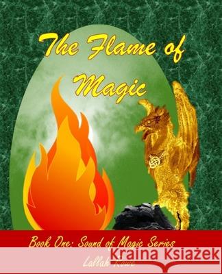 The Flame of Magic: Something is Wrong With Magic Betty Lou Graves Lallah Rowe 9780996836913 Rose Ink Publishers - książka
