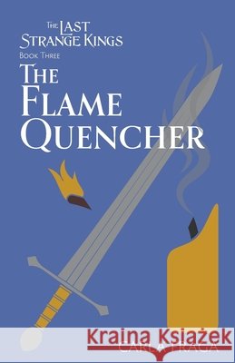 The Flame Quencher Carla Fraga 9780986068669 Quills and Pixels - książka