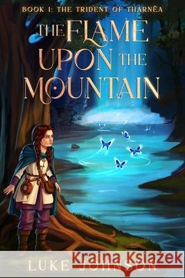 The Flame Upon the Mountain Luke Johnson 9781069380449 Tharnea Press - książka