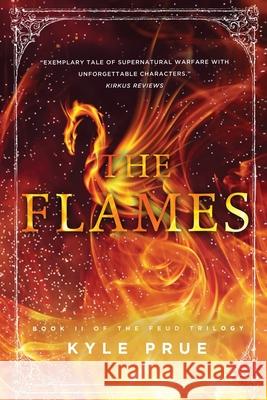 The Flames: Book 2 of the Feud Trilogy Kyle Prue 9780999444900 Cartwright Publishing - książka