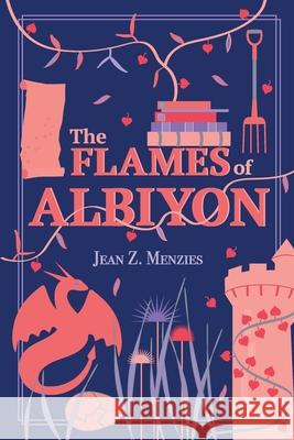 The Flames of Albiyon Jean Menzies 9781919630076 Jean Menzies - książka