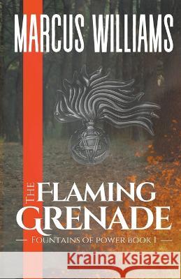 The Flaming Grenade Marcus Williams   9798201411190 Williams & Co Publishing LLC - książka