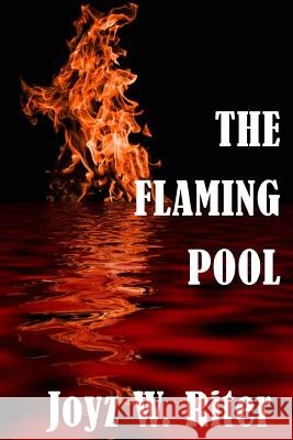 The Flaming Pool Joyz W. Riter 9781536869965 Createspace Independent Publishing Platform - książka