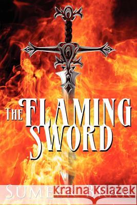 The Flaming Sword Sumeer Brar 9781434322753 Authorhouse - książka